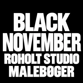 Roholt Studio Maleb&oslash;ger - BLACK NOVEMBER TILBUD