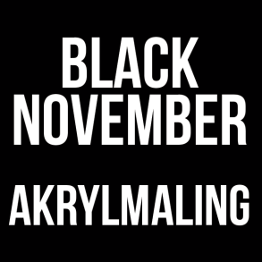 AKRYLMALING - BLACK NOVEMBER