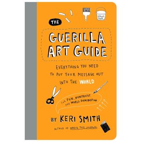 The Guerilla Art Guide