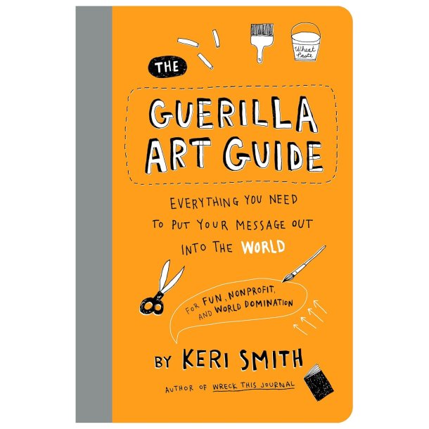 The Guerilla Art Guide