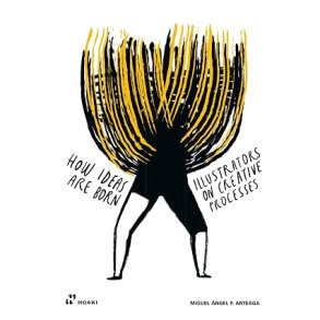Illustrators on Creative Processes - Illustrators on Creative Processes Af Miguel �ngel Arteaga