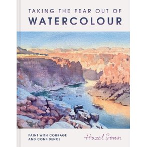 Taking the Fear Out of Watercolour