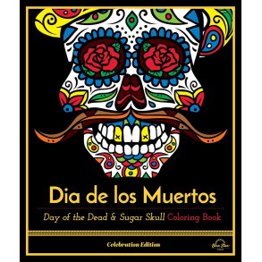 Dia De Los Muertos: Day of the Dead and Sugar Skull Coloring Book