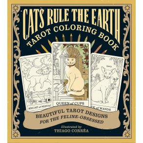 Cats Rule the Earth - Tarot Coloring Book 