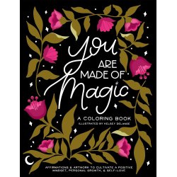 You Are Made Of Magic: A Coloring Book