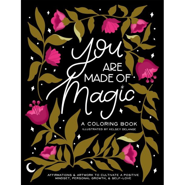 You Are Made Of Magic: A Coloring Book