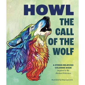 Howl: The Call of the Wolf: A Stress-Relieving Adult Coloring Book