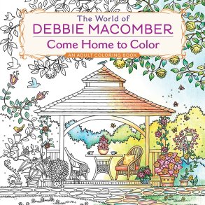 The World of Debbie Macomber Come Home to Color