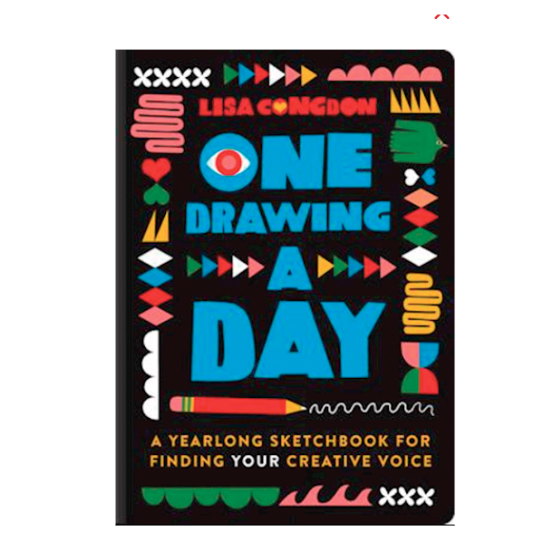 One Drawing A Day - A Yearlong Sketchbook for Finding Your Creative Voice
