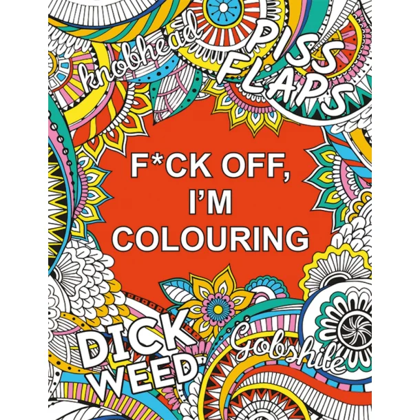F*ck Off, I'm Coloring 