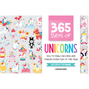 365 Days of Unicorns - How to Draw Unicorns and Friends Every Day of the Year